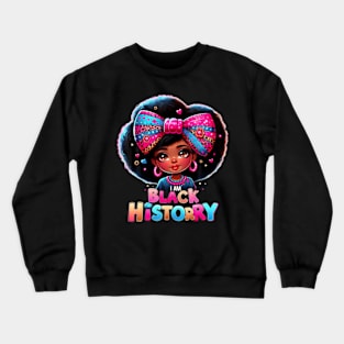 I Am Black History Month Black Melanin Kids Girls Crewneck Sweatshirt